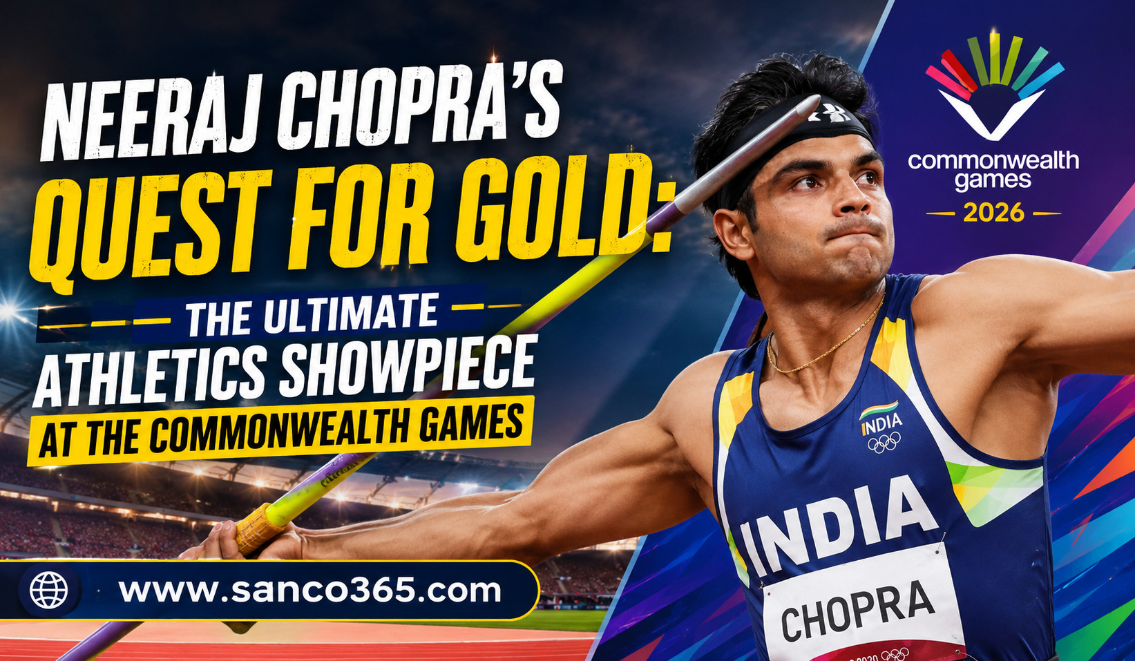 Neeraj Chopra’s Quest for Gold: The Ultimate Athletics Showpiece at the Commonwealth Games